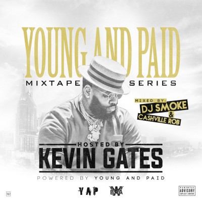 Young And Paid (Hosted By Kevin Gates)